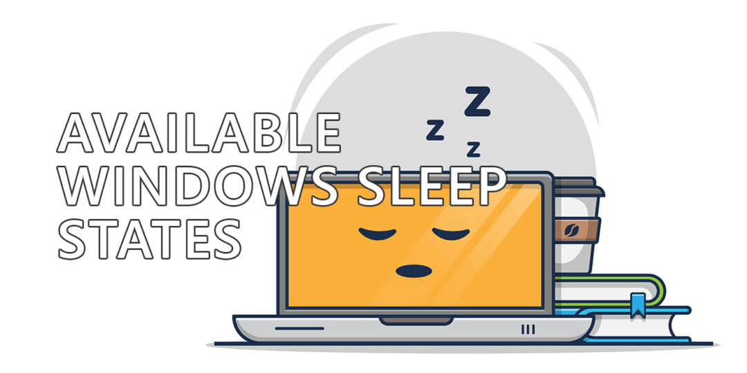 How to Check Which Power Sleep States are Supported by Your Windows PC in Seconds