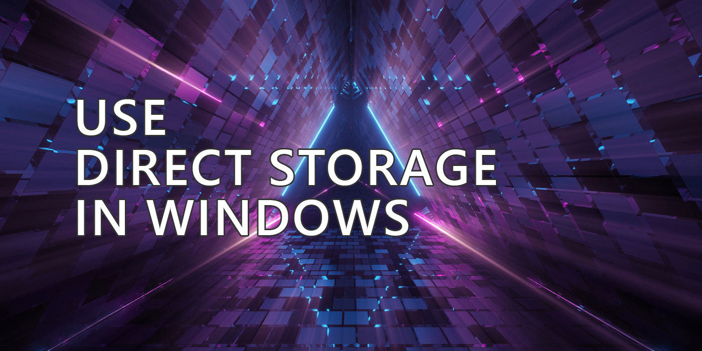 Directstorage in Windows