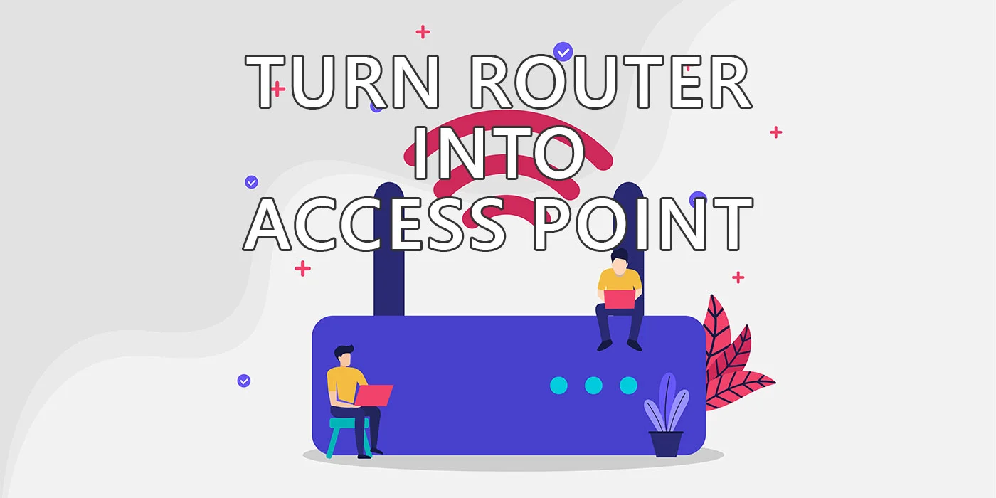 turn wireless router into access point