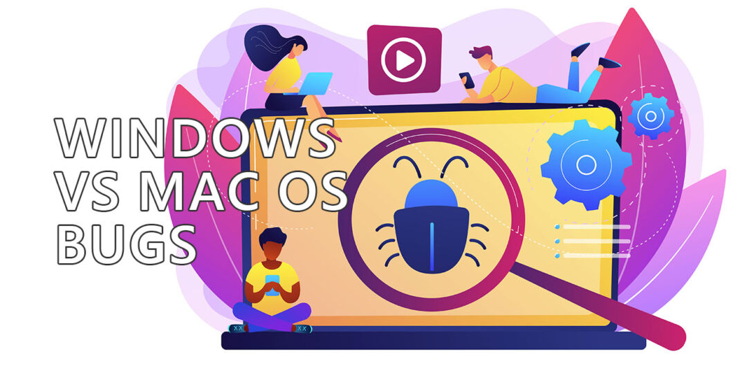 Windows Bugs vs Mac Bugs: My Personal Experience