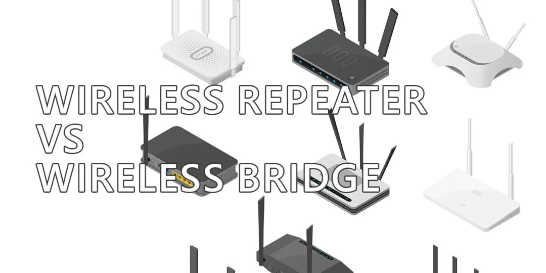 Wireless Repeater vs. Wireless Bridge: Wann verwendest du sie?