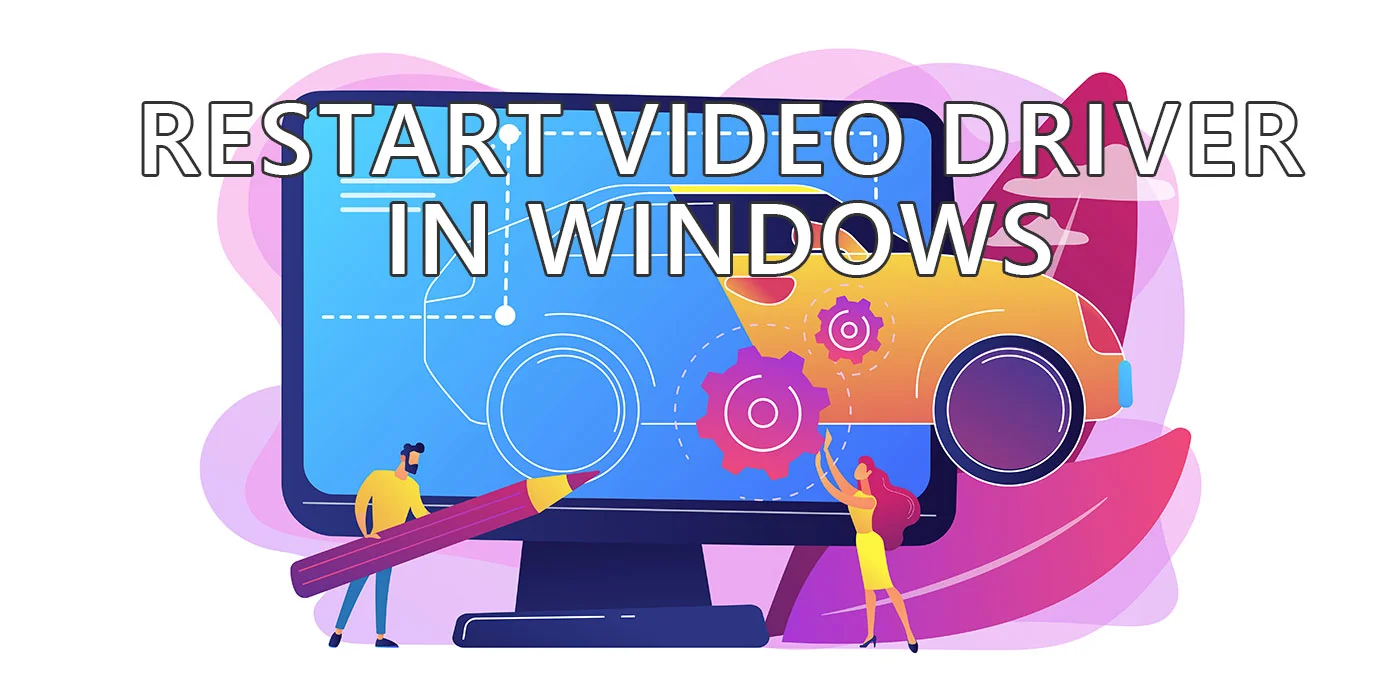 how to restart video driver in windows