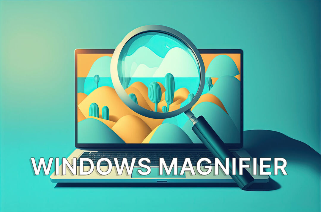 Windows Magnifier Utility: How to Zoom in on Everything