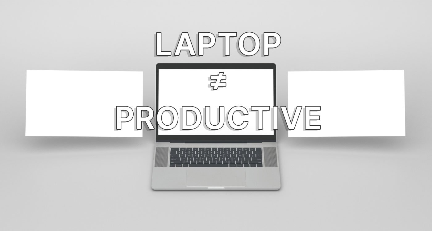 laptops are not productive devices