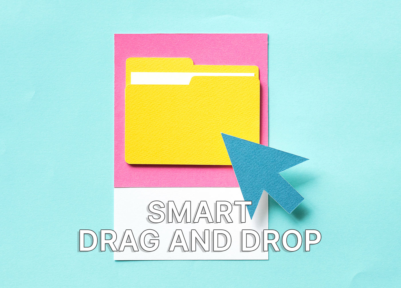 smart drag and drop