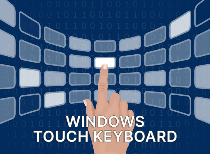 Windows Touch keyboard: a better alternative to the On-Screen legacy keyboard