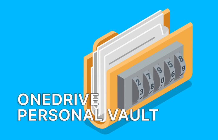 How to secure your important files in OneDrive’s Personal Vault